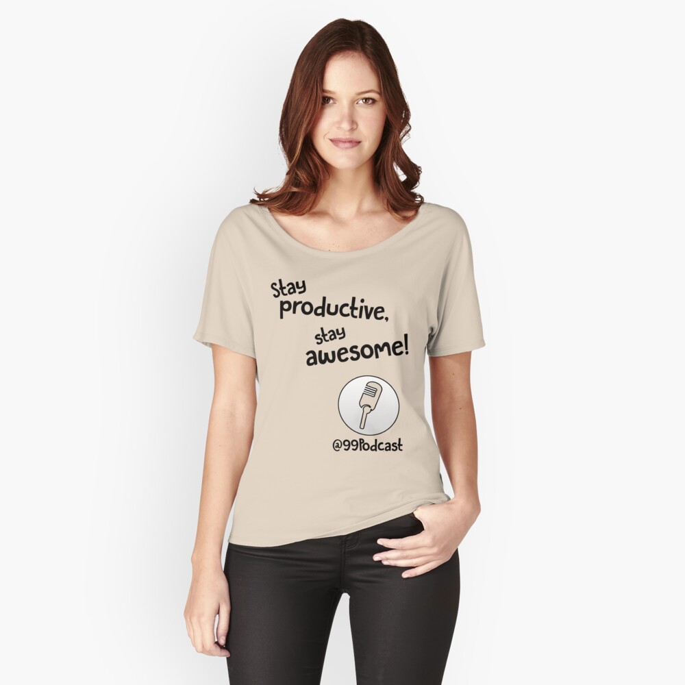 Stay Productive, Stay Awesome - 99% Perspiration Relaxed Fit T-Shirt