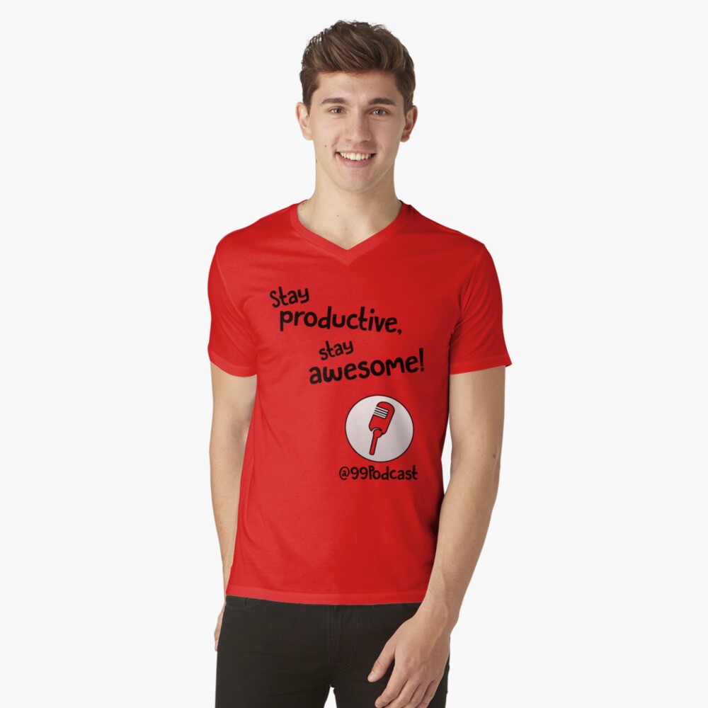 Stay Productive, Stay Awesome - 99% Perspiration V-Neck T-Shirt