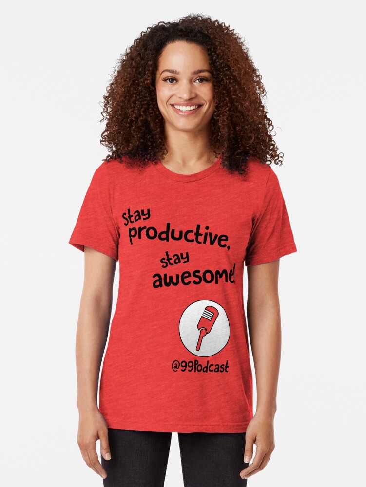 Alternate view of Stay Productive, Stay Awesome - 99% Perspiration Tri-blend T-Shirt