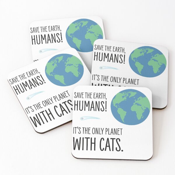 Item preview, Save the Earth Humans! It's the only planet with cats. designed and sold by Marinuzzi.