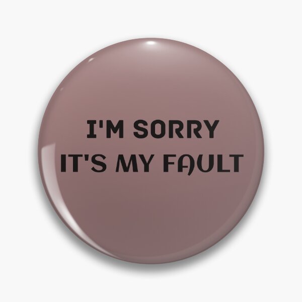 Item preview, I'M SORRY IT'S MY FAULT designed and sold by Nurul Hoda.