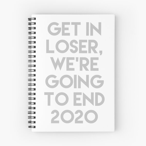 Item preview, Get in loser, we're going to end 2020 designed and sold by miarantipole.
