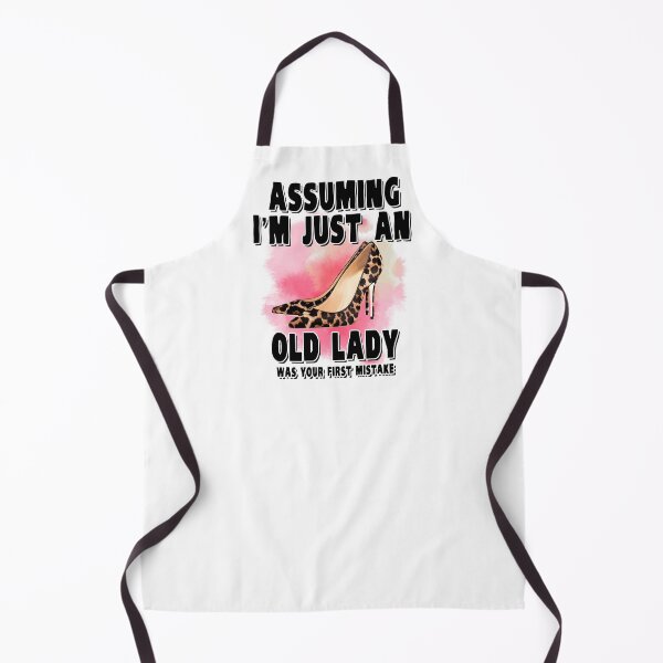 Item preview, Assuming I'm Just An Old Lady Was Your First Mistake designed and sold by autlu.