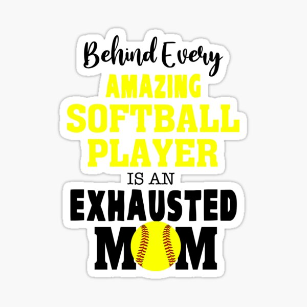 Item preview, Behimnd Every Amazing Softball Player Is An Exhausted Mom designed and sold by autlu.