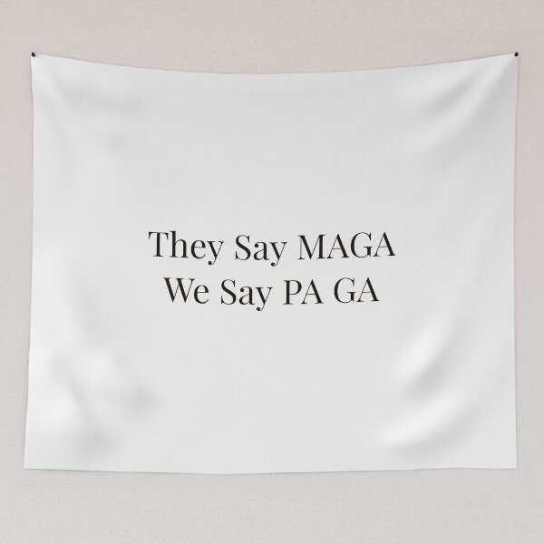 Item preview, They Say MAGA We Say PA GA designed and sold by Ayadsan.