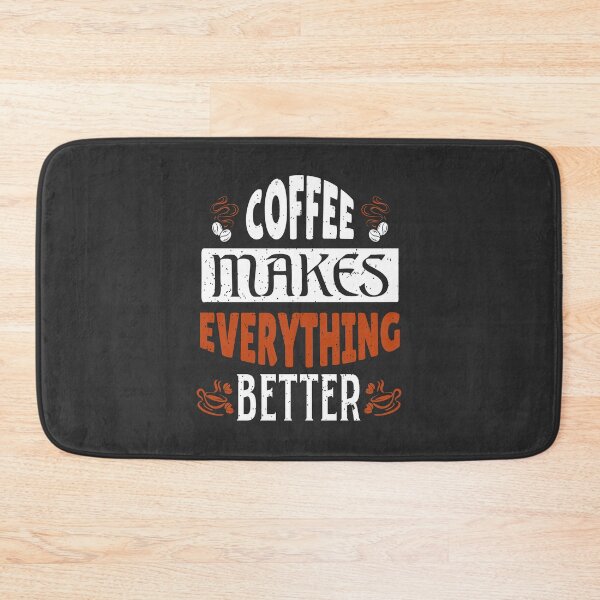 Item preview, Coffee Makes Everything Better designed and sold by NisRayDesign.
