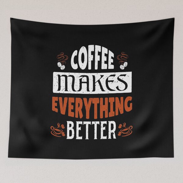 Item preview, Coffee Makes Everything Better designed and sold by NisRayDesign.