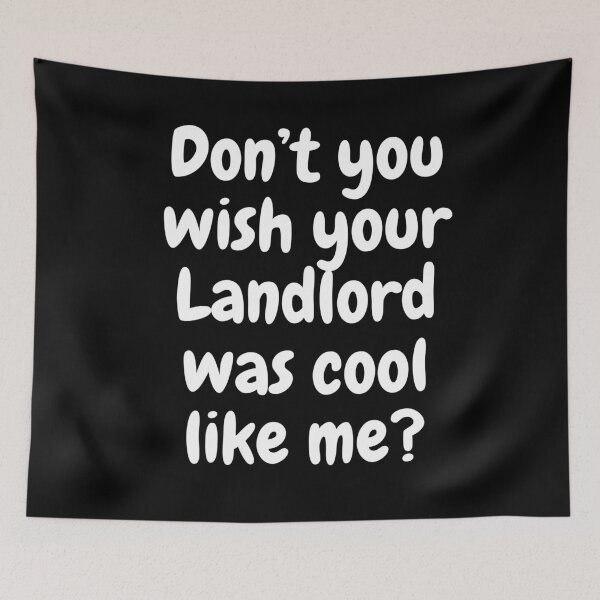 Item preview, Dont you wish your landlord was cool like me? designed and sold by CJCTEES.