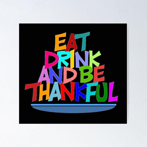Item preview, Eat drink and be thankful designed and sold by aktiveaddict.