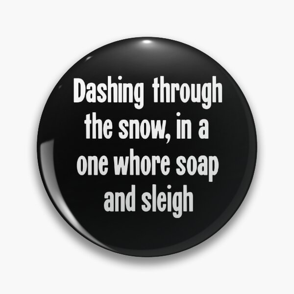 Item preview, Dashing Through the Snow, In A One Whore Soap and Sleigh designed and sold by Good-Looking Corpse.