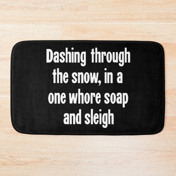 Item preview, Dashing Through the Snow, In A One Whore Soap and Sleigh designed and sold by Good-Looking Corpse.