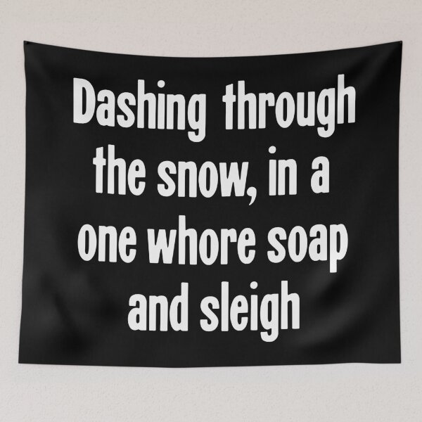 Item preview, Dashing Through the Snow, In A One Whore Soap and Sleigh designed and sold by Good-Looking Corpse.