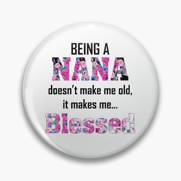 Item preview, Being a Nana Doesn't Make Me Old It Makes Me Blessed designed and sold by autlu.