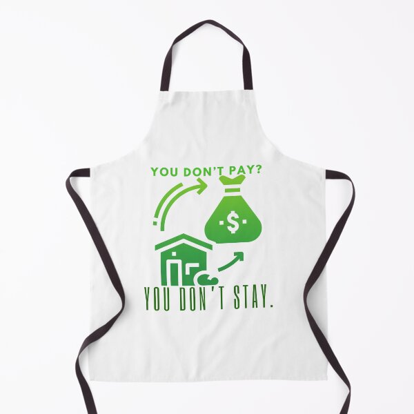 Item preview, You dont pay you don't stay - Funny Real Estate Lord Slumlord Sarcastic Gag gift Humor designed and sold by CJCTEES.