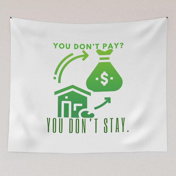 Item preview, You dont pay you don't stay - Funny Real Estate Lord Slumlord Sarcastic Gag gift Humor designed and sold by CJCTEES.