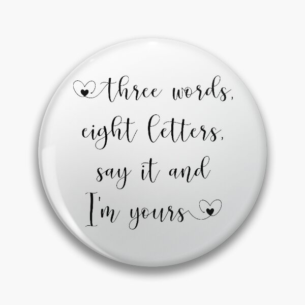 Item preview, Three Words Eight Letters Quote designed and sold by CrystalCrush.