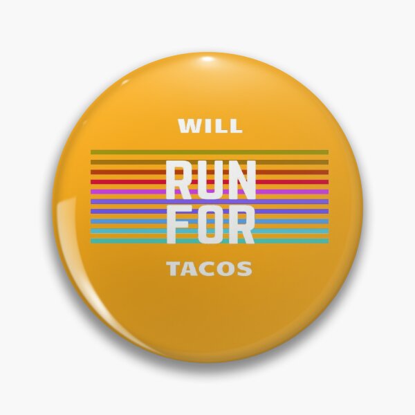 Item preview, Will run for tacos , Birthday Gift Ideas designed and sold by Aleekr1.