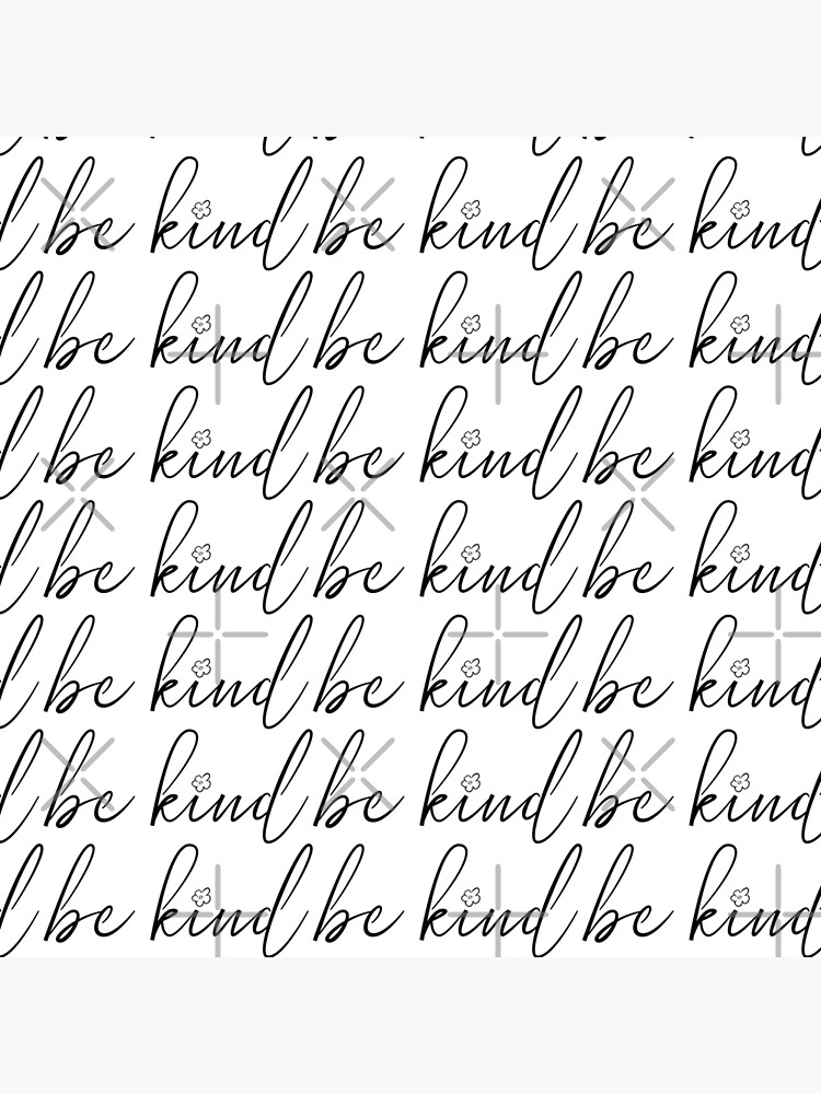 Be Kind by MyMadMerch