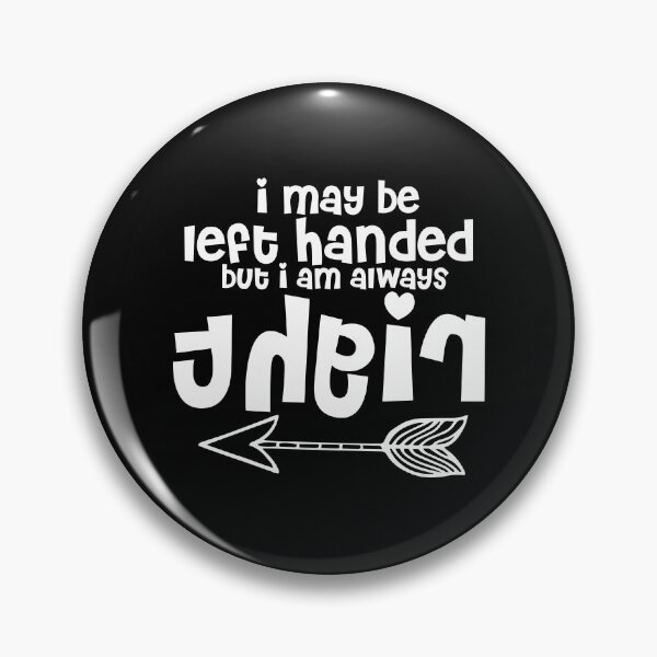 Item preview, I may Be left handed by i am always right Left Handed Humor designed and sold by 0umStore.