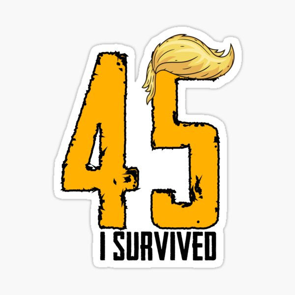 I survived 45 TRUMP Sticker
