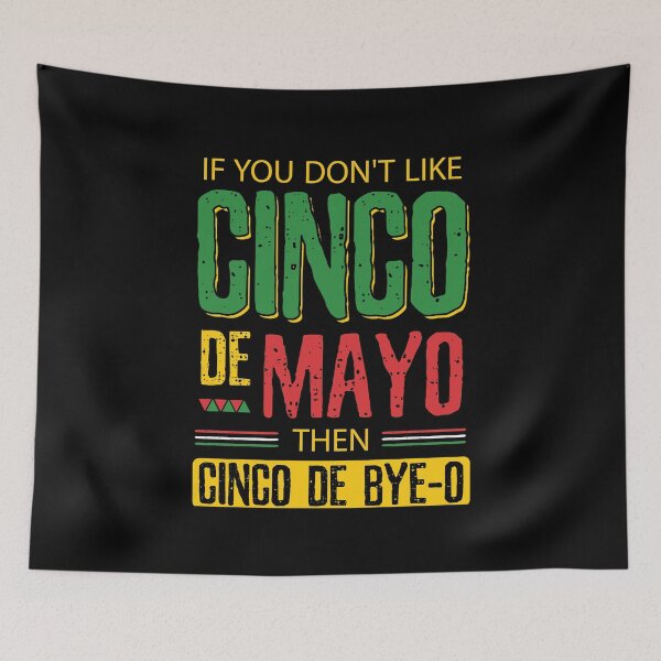 Item preview, Si no te gusta el Cinco de Mayo, entonces el Cinco de Bye-O... designed and sold by DoSt-997.