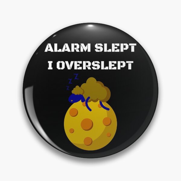 Item preview, Alarm Slept, I overslept - Black BG designed and sold by ActRightToday.