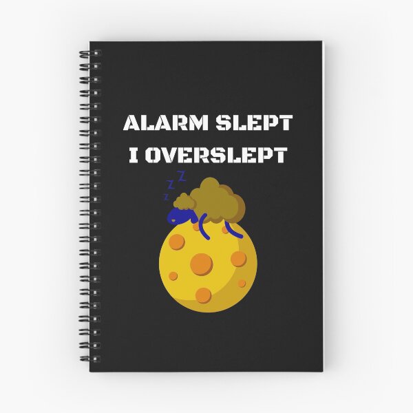 Item preview, Alarm Slept, I overslept - Black BG designed and sold by ActRightToday.