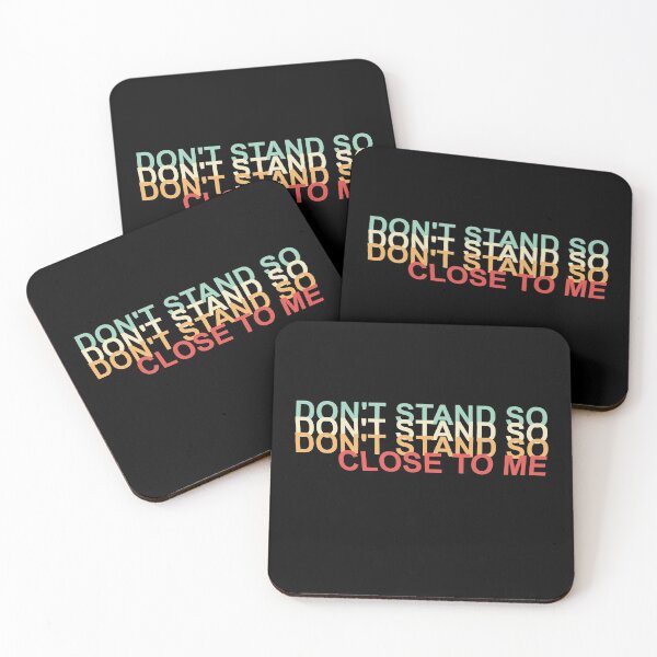 Item preview, DON'T STAND SO CLOSE TO ME designed and sold by Mr Wolf.