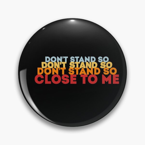 Item preview,  DON'T STAND SO CLOSE TO ME designed and sold by Mr Wolf.