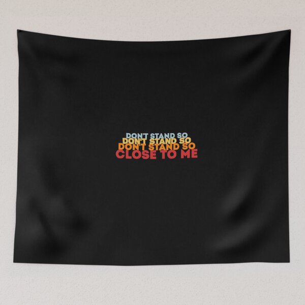 Item preview,  DON'T STAND SO CLOSE TO ME designed and sold by Mr Wolf.