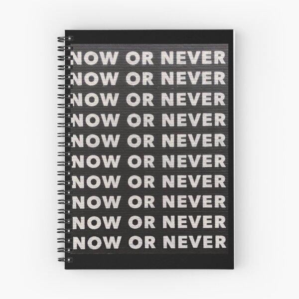 Item preview, NOW OR NEVER designed and sold by AnthonyVdV.