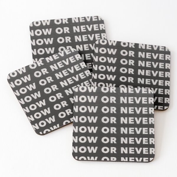 Item preview, NOW OR NEVER designed and sold by AnthonyVdV.