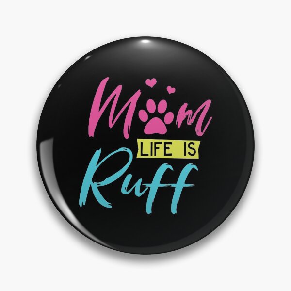 Item preview, Mom Life Is Ruff Dog Owner Dog Mother Mom designed and sold by DoSt-997.