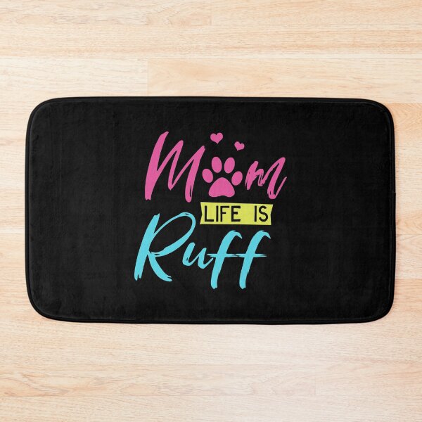 Item preview, Mom Life Is Ruff Dog Owner Dog Mother Mom designed and sold by DoSt-997.