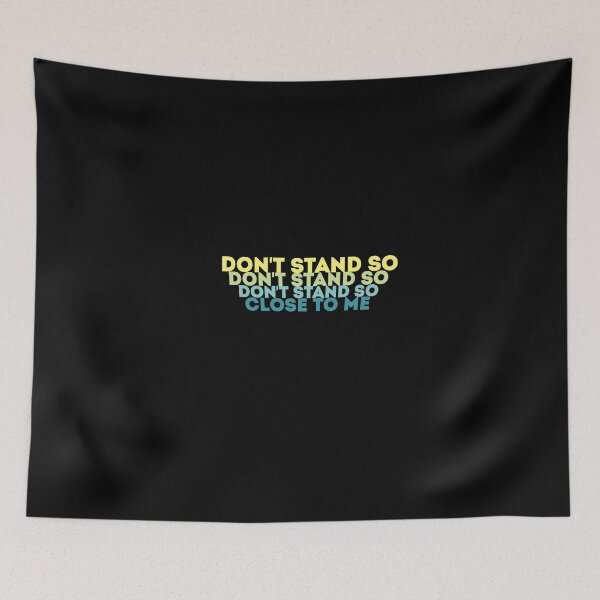 Item preview, DON'T STAND SO CLOSE TO ME designed and sold by Mr Wolf.