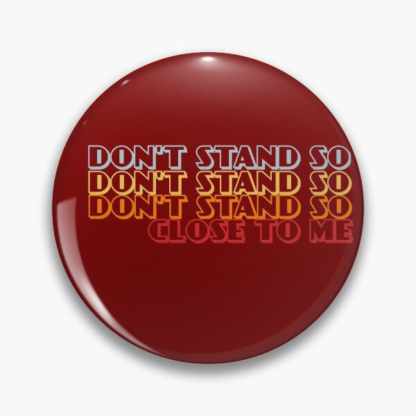 Item preview, DON'T STAND SO CLOSE TO ME designed and sold by Mr Wolf.