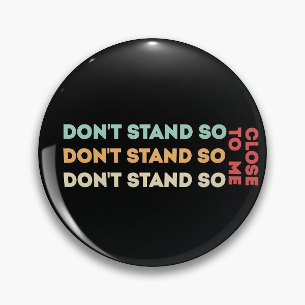 Item preview,  DON'T STAND SO CLOSE TO ME designed and sold by Mr Wolf.