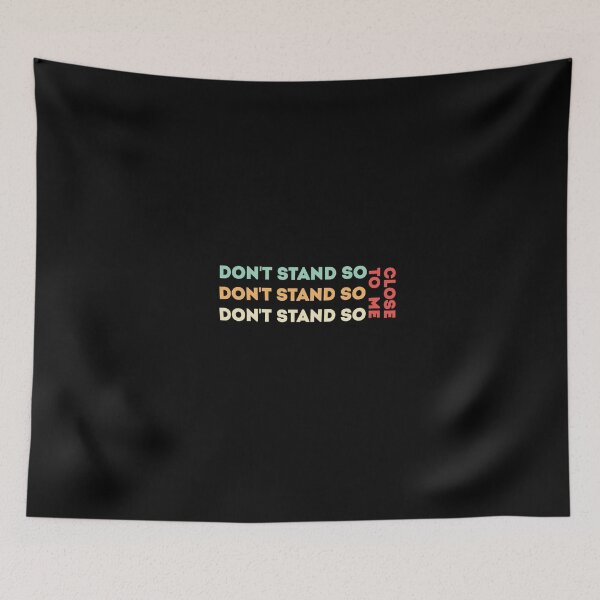 Item preview,  DON'T STAND SO CLOSE TO ME designed and sold by Mr Wolf.