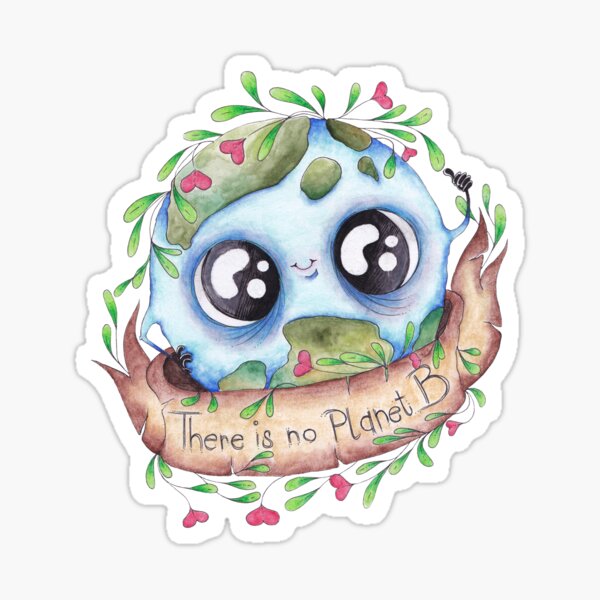There is no Planet B Earth Sticker