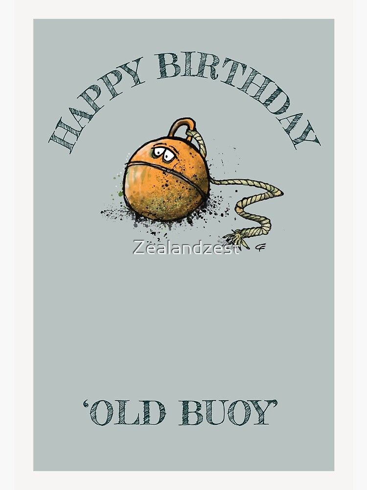 Thumbnail 2 of 2, Greeting Card, HAPPY BIRTHDAY - OLD BUOY designed and sold by Zealandzest.