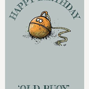 Artwork thumbnail, HAPPY BIRTHDAY - OLD BUOY by Zealandzest