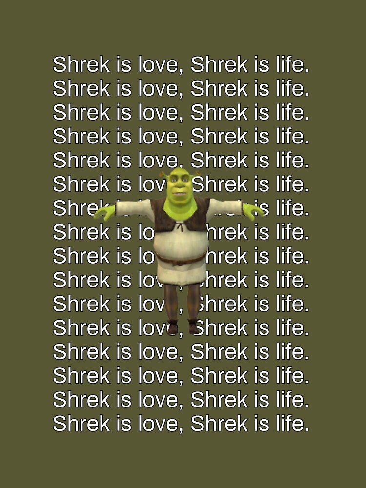 Shrek is Love Shrek is Life - do you wanna be my