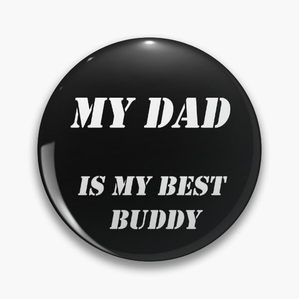 Artikelvorschau, My dad is my best buddy entworfen und verkauft von Zuepfelmuetzen.