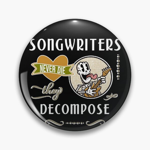 Item preview, Songwriters never die - they decompose! | Funny retro musician pun designed and sold by DeliriousSteve.