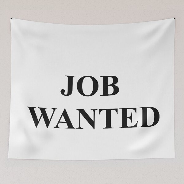 Item preview, JOB WANTED designed and sold by WOWSOMETHINGNEW.