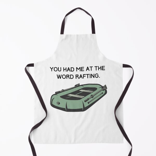 Item preview, You had me at the word rafting - green raft whitewater sport athlete humor funny designed and sold by CJCTEES.