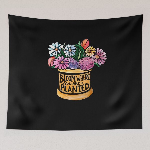 Artikelvorschau, Bloom where you are planted entworfen und verkauft von FrictionMaxxing.