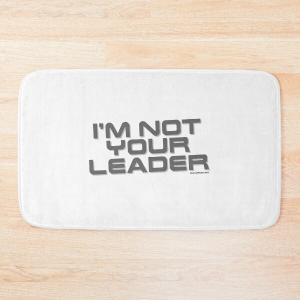 Item preview, im not your leader black shad text dizkorce designed and sold by Dizkorce.