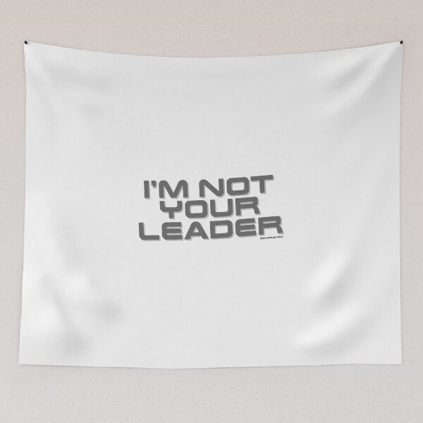Item preview, im not your leader black shad text dizkorce designed and sold by Dizkorce.