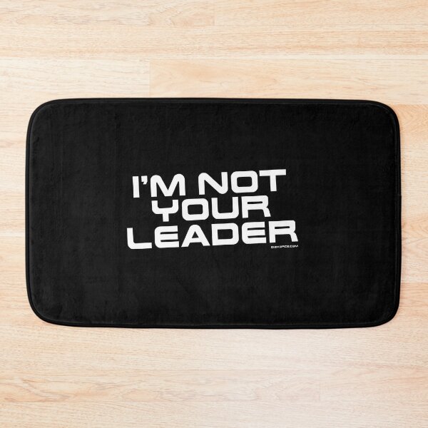 Item preview, im not your leader white shad text dizkorce designed and sold by Dizkorce.